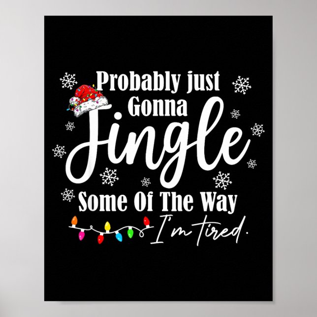 Probably Just Gonna Jingle Some Of The Way I'm Tir Poster (Front)