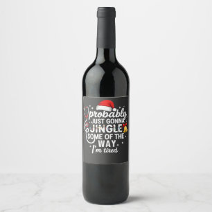 Probably just Gonna Jingle Some of The Way Nurse Wine Label