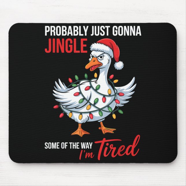 Probably Just Gonna Jingle Some Of Way I'm Tired G Mouse Pad (Front)
