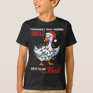 Probably Just Gonna Jingle Some Of Way I'm Tired G T-Shirt