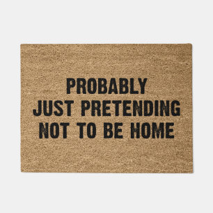 Probably Just Pretending Not To Be Home Doormat