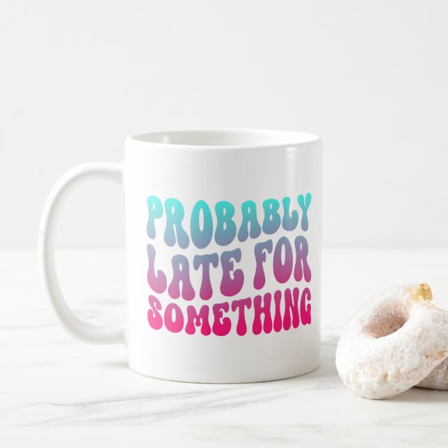 Probably Late For Something Punctuality Humour Coo Coffee Mug (With Donut)