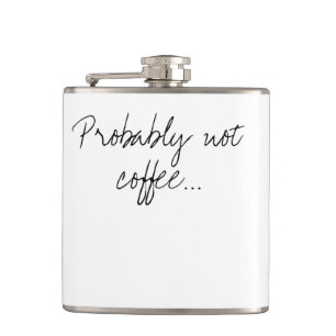 Probably Not Coffee Office Work Humour Hip Flask