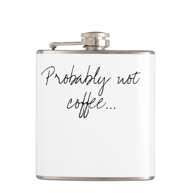 Probably Not Coffee | Office Work Humour Hip Flask (Front)