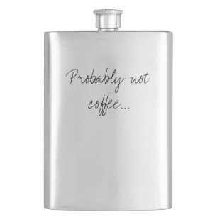 Probably Not Coffee Office Work Humour Hip Flask