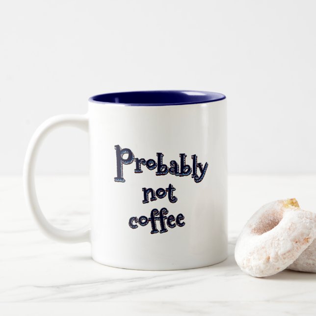 Probably not coffee Two-Tone coffee mug (With Donut)