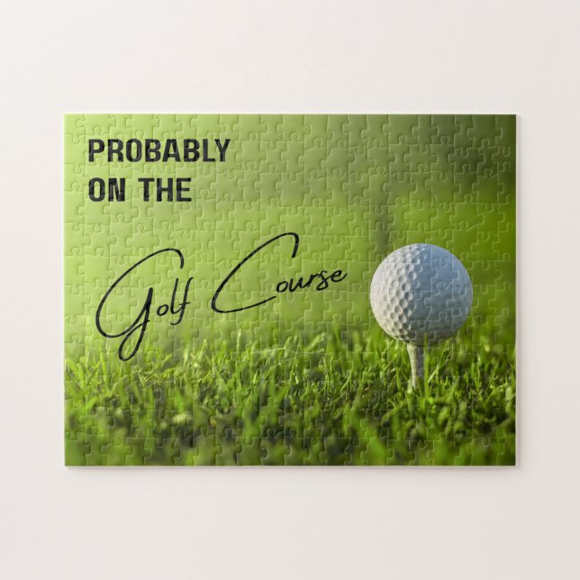 Probably on the Golf Course Golf Lovers Jigsaw Puzzle (Horizontal)