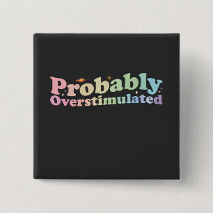 Probably Overstimulated Groovy Retro 2 Inch Square Button