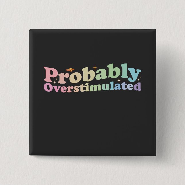 Probably Overstimulated Groovy Retro 2 Inch Square Button (Front)