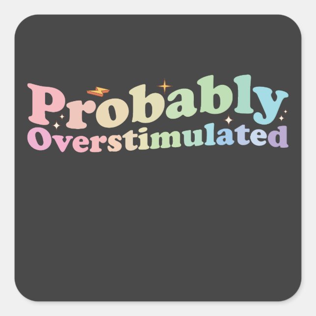 Probably Overstimulated Groovy Retro Square Sticker (Front)