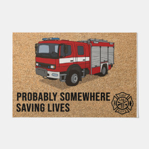 Probably Somewhere Saving Lives Firefighter Doormat