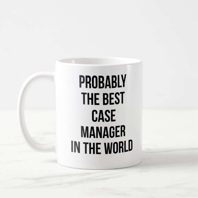 Probably The Best Case Manager In The World Coffee Mug (Left)