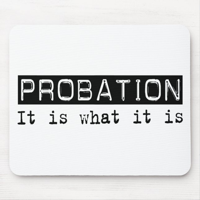Probation It Is Mouse Pad (Front)