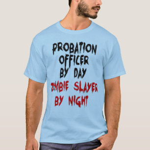 Probation Officer Zombie Joke T-Shirt