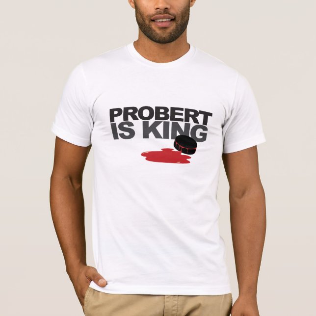 Probert is king T-Shirt (Front)