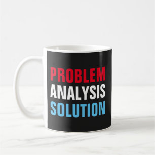 Problem Analysis Solution Motivational Inspiration Coffee Mug
