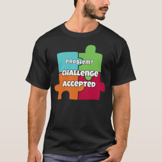 Problem? Challenge Accepted Motivational Design T-Shirt