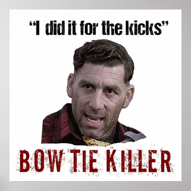 Problem Child Bow Tie Killer Quote Poster (Front)
