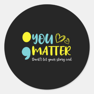 Problem Don't Let Your Story End Semicolon Mental Classic Round Sticker