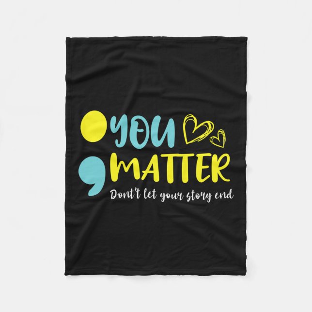 Problem Don't Let Your Story End Semicolon Mental  Fleece Blanket (Front)