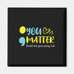 Problem Don't Let Your Story End Semicolon Mental Magnet