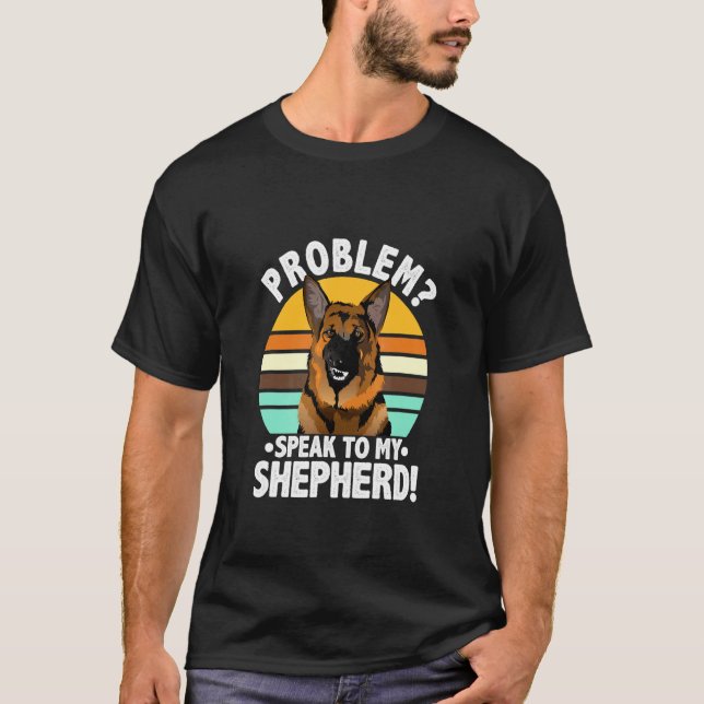 Problem German Shepherd Dog Vintage Retro T-Shirt (Front)