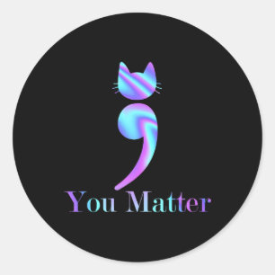 Problem Semicolon Cat Suicide Awareness  Classic Round Sticker