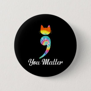 Problem Semicolon Tie Dye Cat Suicide Prevention 2 Inch Round Button