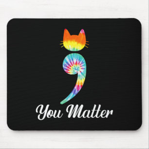 Problem Semicolon Tie Dye Cat Suicide Prevention Mouse Pad