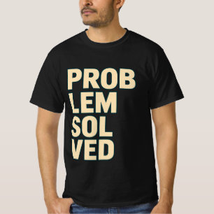 Problem Solved Bold Typography T-Shirt