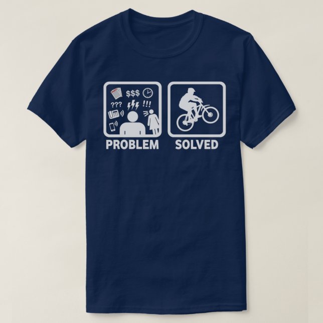 Problem Solved Mountain Biking  T-Shirt (Design Front)