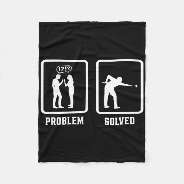 Problem Solved Pool Billiards Player Snooker Cue 8 Fleece Blanket (Front)
