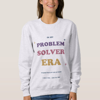 Problem Solver Era Women Engineer Sweatshirt