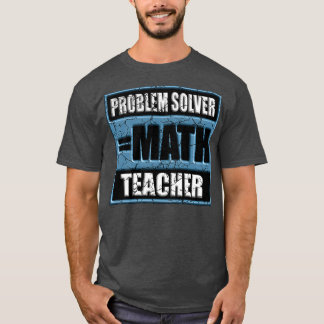 PROBLEM SOLVER MATH TEACHER 68 T-Shirt