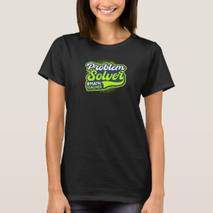 Problem Solver Math Teacher T-Shirt