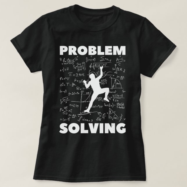 Problem Solving Climber Gift  Rock Climbing Boulde T-Shirt (Design Front)
