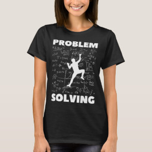 Problem Solving Climber Gift  Rock Climbing Boulde T-Shirt
