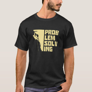 Problem Solving Graphic Bouldering Rock Boulder Cl T-Shirt