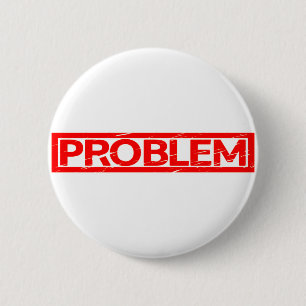 Problem Stamp 2 Inch Round Button