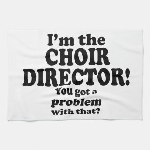 Problem With That - Choir Director Kitchen Towel