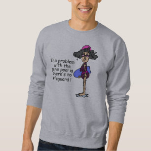 Problem With the Gene Pool Sweatshirt