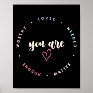 Problem Worthy Loved Needed Enough Mental Health  Poster
