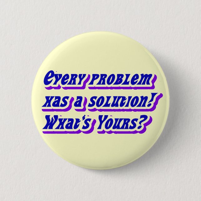 Problems & Solution_Button 2 Inch Round Button (Front)