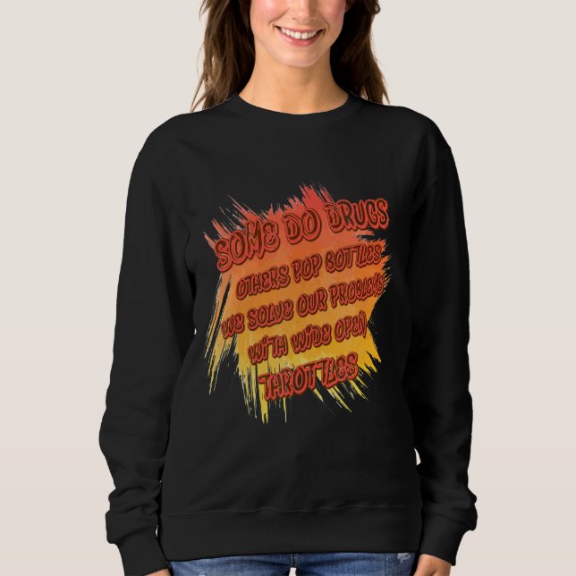 Problems With Wide Open Throttles  Cute Sweatshirt (Front)