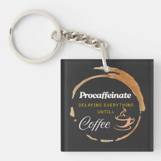Procaffeinate Funny Coffee Gifted Quote Keychain
