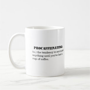 "Procaffeinating" - Classic White Mug