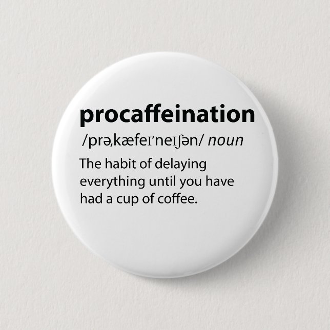 Procaffeination Funny Dictionary Definition 2 Inch Round Button (Front)