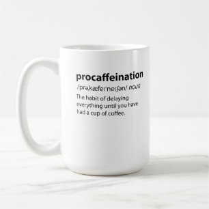 Procaffeination Funny Dictionary Definition Coffee Mug