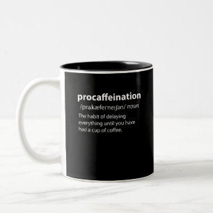 Procaffeination Funny Dictionary Definition Two-Tone Coffee Mug
