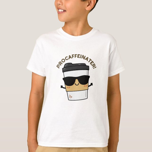 Procaffeinator Funny Caffeine Coffee Pun  T-Shirt (Front)